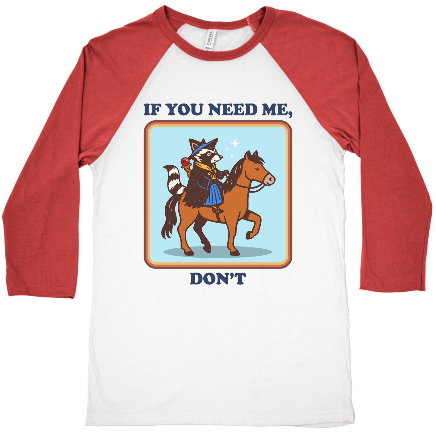 If You Need Me, Dont Baseball Tee