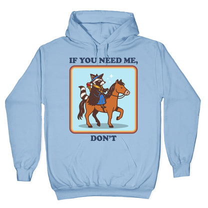If You Need Me, Dont Hoodie