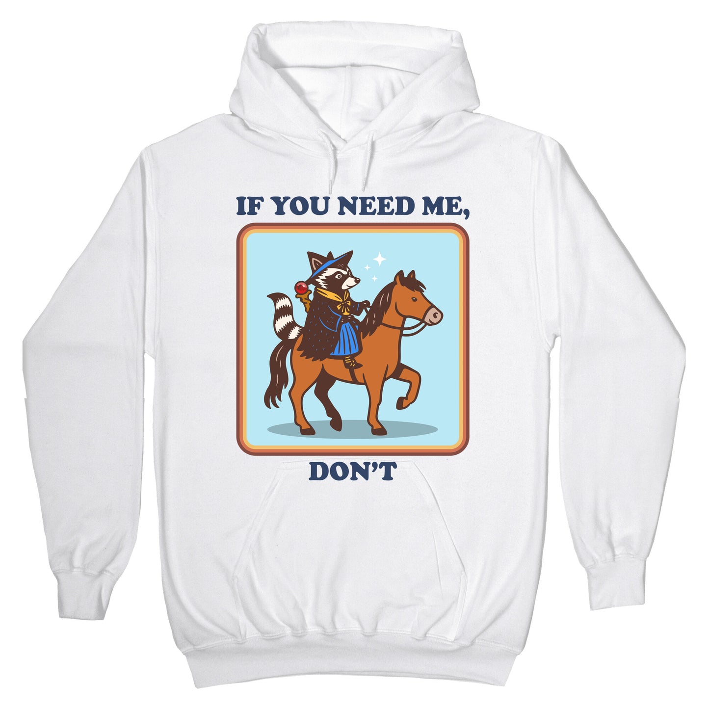 If You Need Me, Dont Hoodie