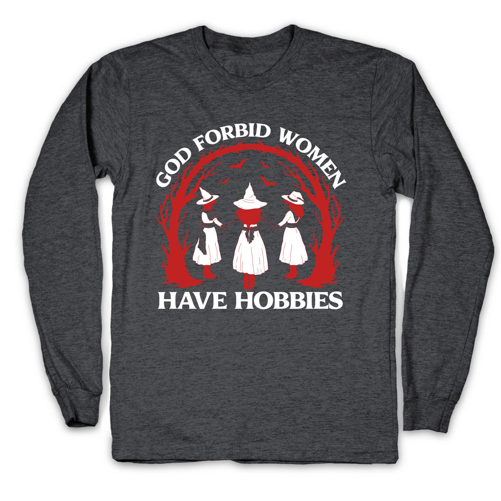 Women Have Hobbies Longsleeve Tee