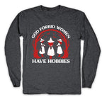 Women Have Hobbies Longsleeve Tee