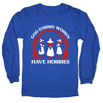 Women Have Hobbies Longsleeve Tee