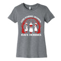 Women Have Hobbies Womens Cotton Tee