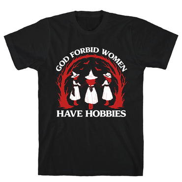 Women Have Hobbies T-Shirt