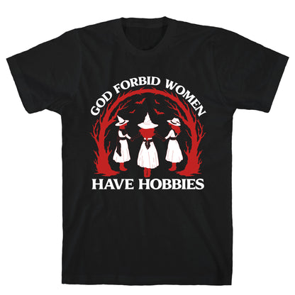 Women Have Hobbies T-Shirt