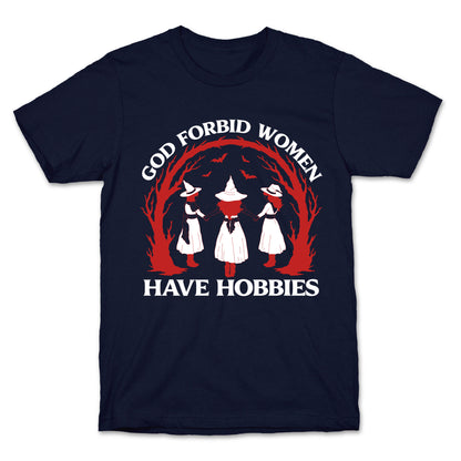 Women Have Hobbies T-Shirt