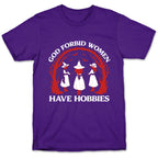 Women Have Hobbies T-Shirt