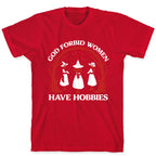 Women Have Hobbies T-Shirt