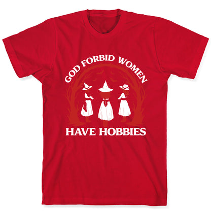 Women Have Hobbies T-Shirt
