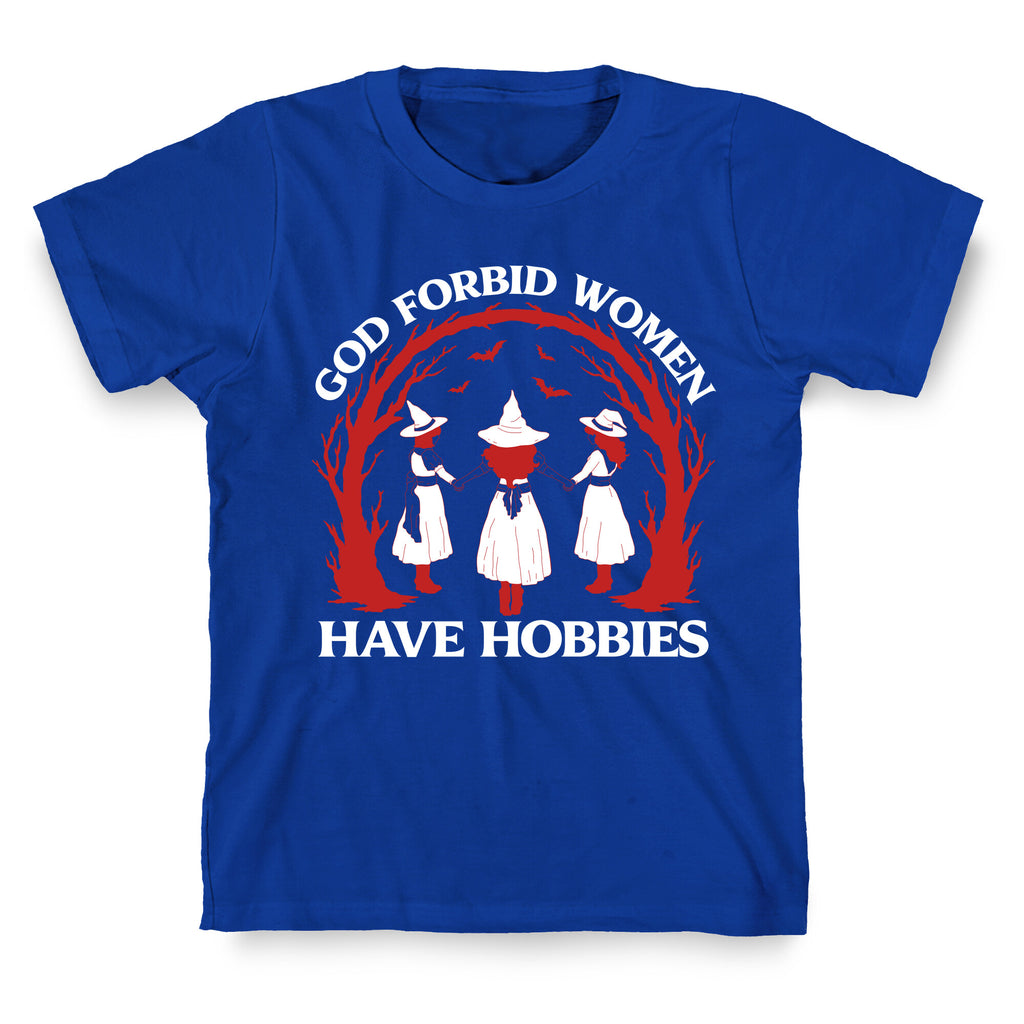 Women Have Hobbies T-Shirt