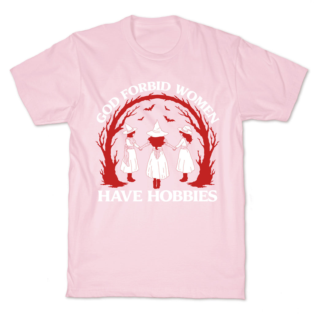 Women Have Hobbies T-Shirt