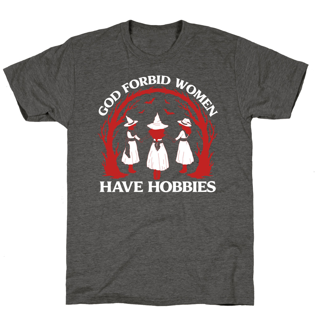 Women Have Hobbies Unisex Triblend Tee