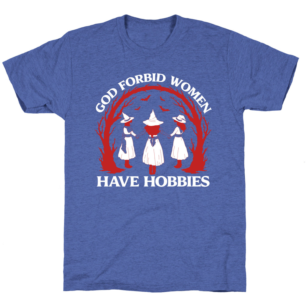 Women Have Hobbies Unisex Triblend Tee