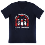 Women Have Hobbies V-Neck
