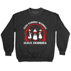 Women Have Hobbies Crewneck Sweatshirt
