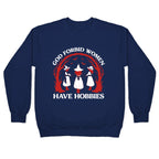 Women Have Hobbies Crewneck Sweatshirt
