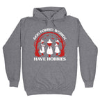 Women Have Hobbies Hoodie