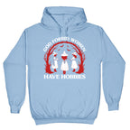 Women Have Hobbies Hoodie