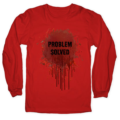 Problem Solved Longsleeve Tee