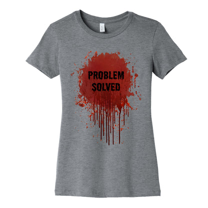 Problem Solved Womens Cotton Tee