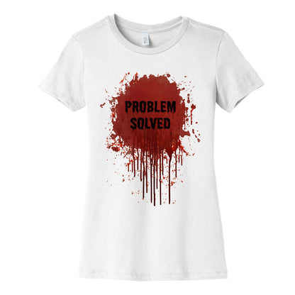Problem Solved Womens Cotton Tee