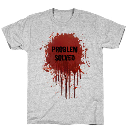 Problem Solved T-Shirt