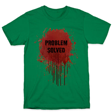 Problem Solved T-Shirt