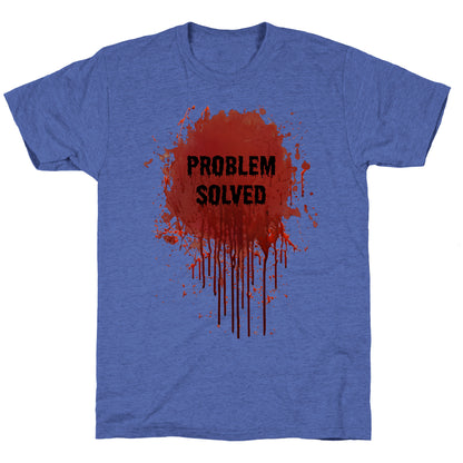 Problem Solved Unisex Triblend Tee
