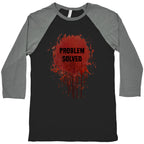 Problem Solved Baseball Tee