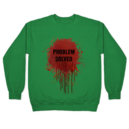 Problem Solved Crewneck Sweatshirt
