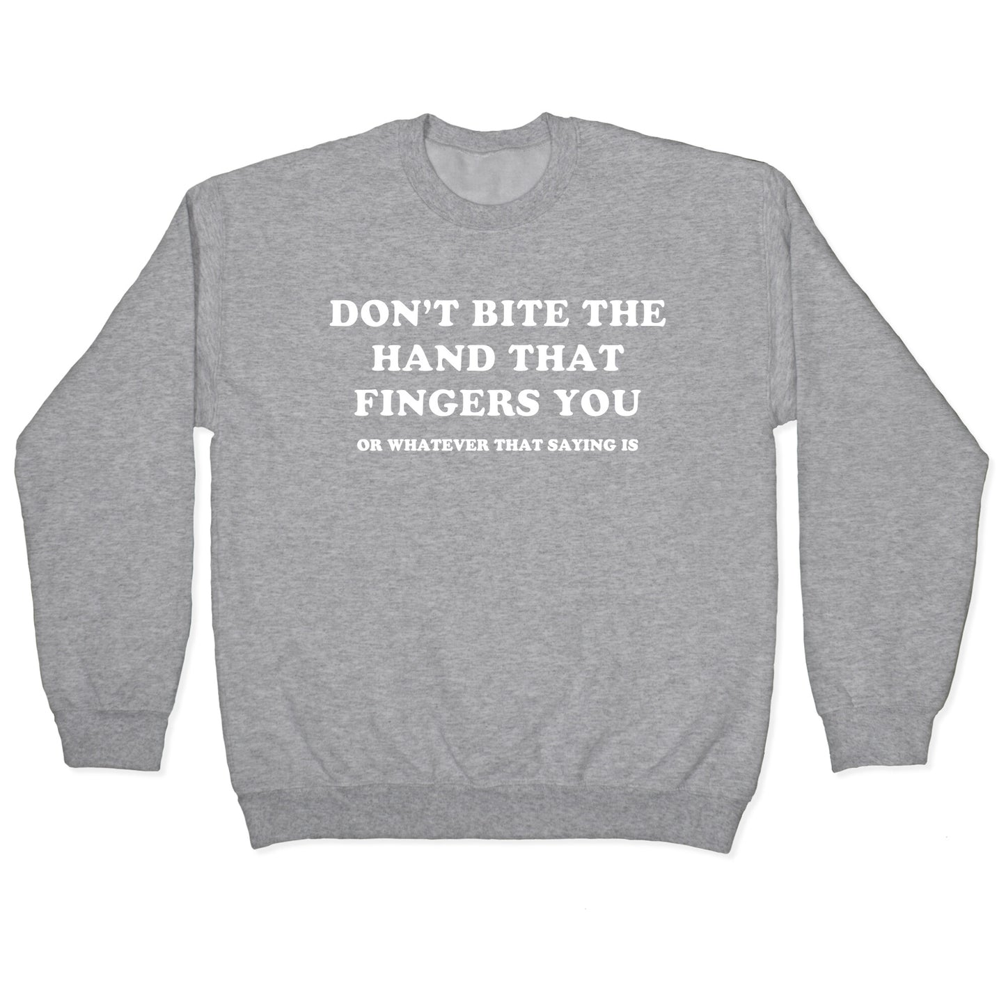Dont Bite Crewneck Sweatshirt