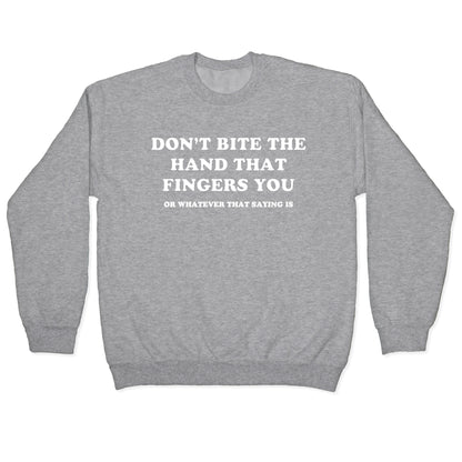 Dont Bite Crewneck Sweatshirt
