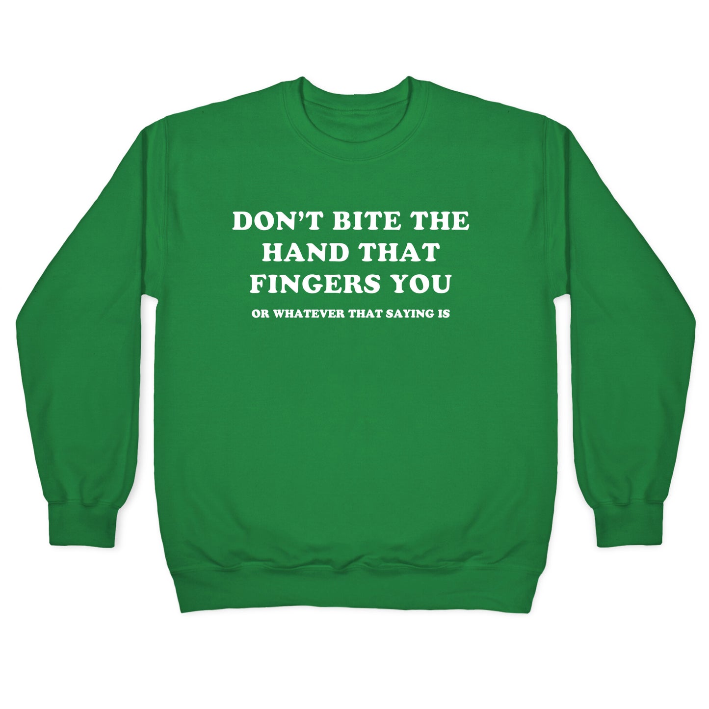 Dont Bite Crewneck Sweatshirt