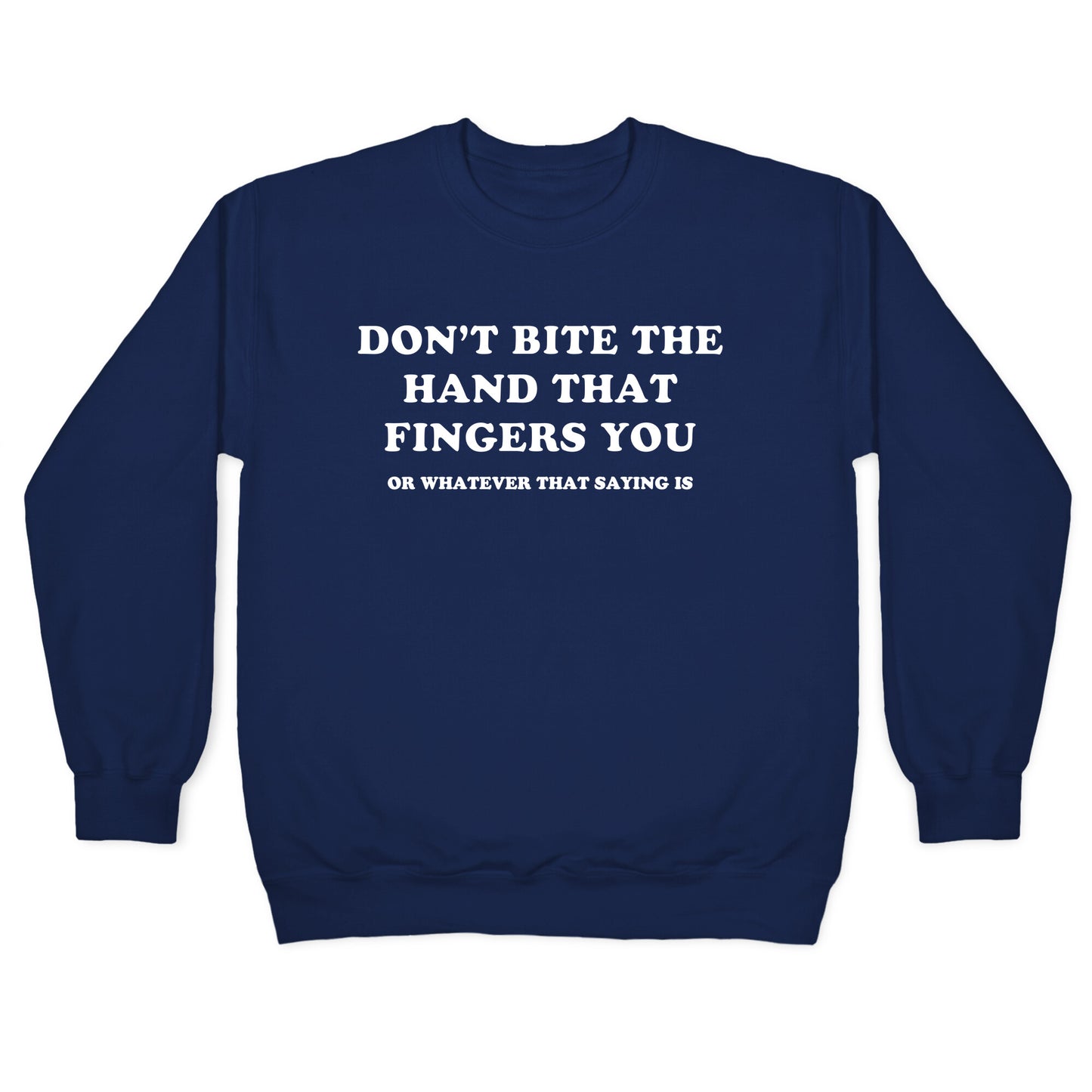 Dont Bite Crewneck Sweatshirt