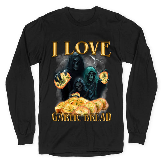 I Love Garlic Bread Longsleeve Tee