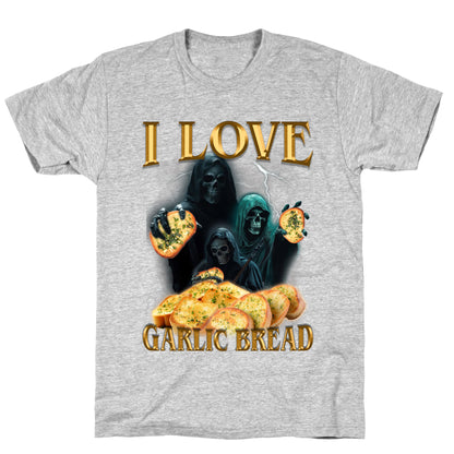 I Love Garlic Bread T-Shirt
