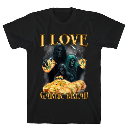 I Love Garlic Bread T-Shirt
