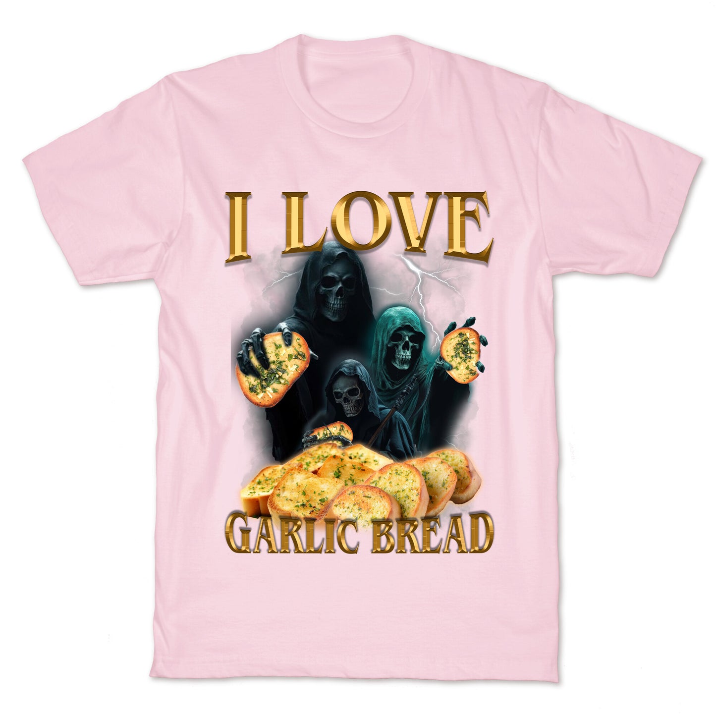 I Love Garlic Bread T-Shirt