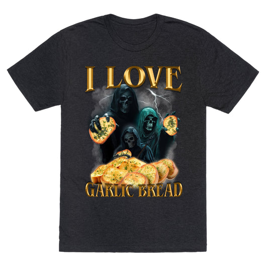 I Love Garlic Bread Unisex Triblend Tee