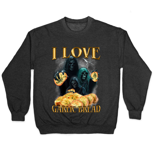 I Love Garlic Bread Crewneck Sweatshirt
