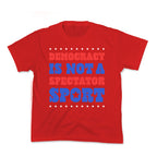 Democracy Is Not a Spectator Sport Kids Tee