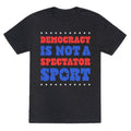Democracy Is Not a Spectator Sport Unisex Triblend Tee