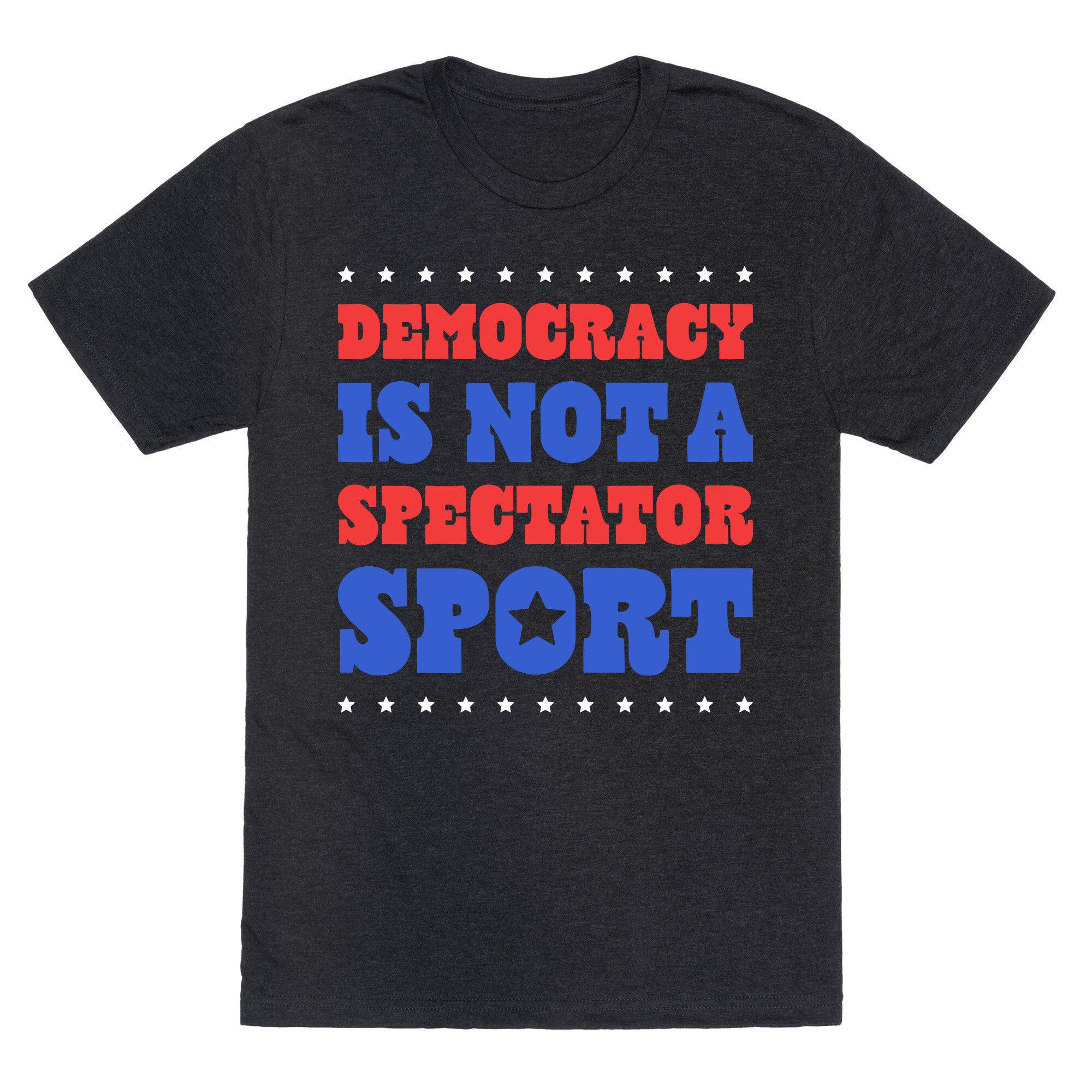 Democracy Is Not a Spectator Sport Unisex Triblend Tee