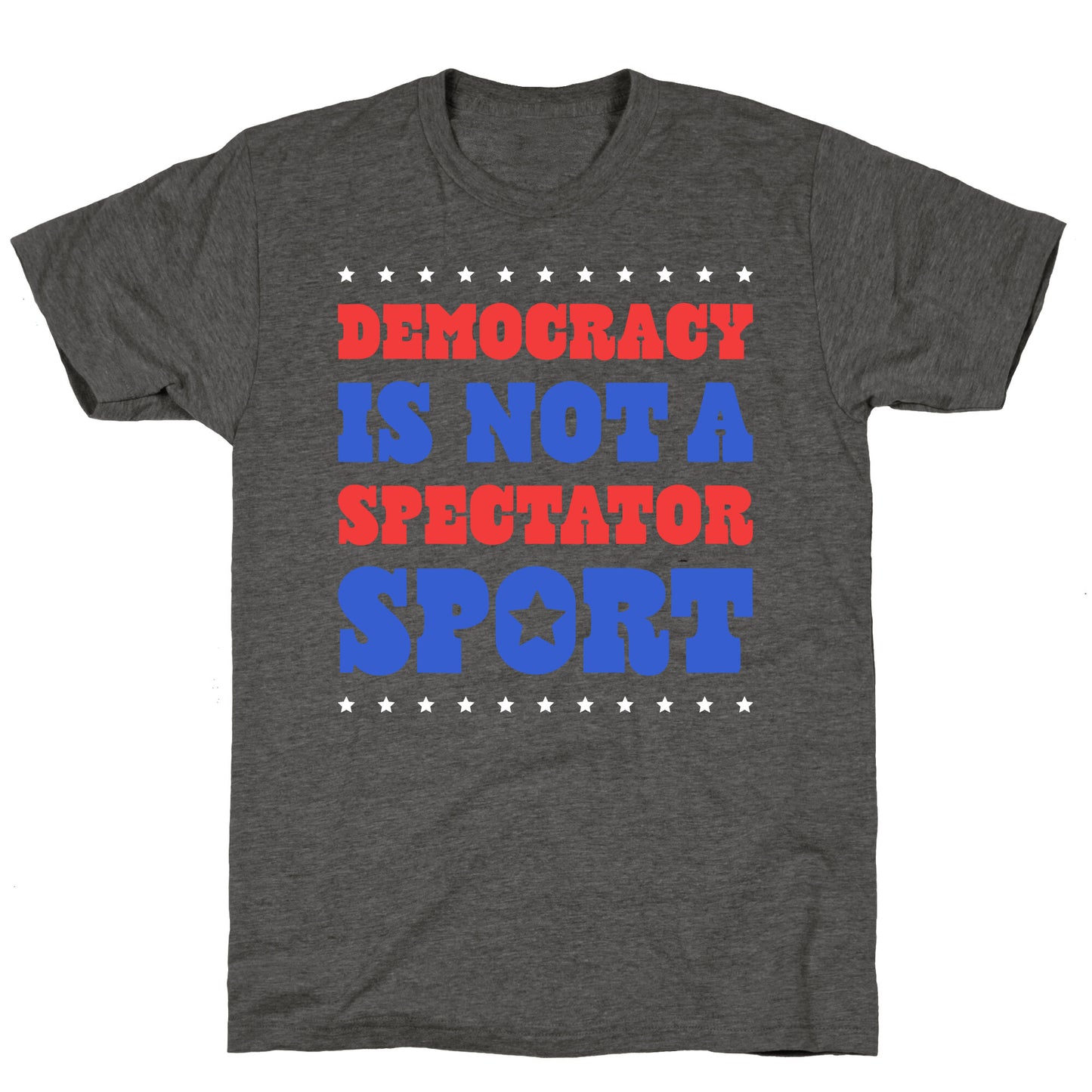 Democracy Is Not a Spectator Sport Unisex Triblend Tee