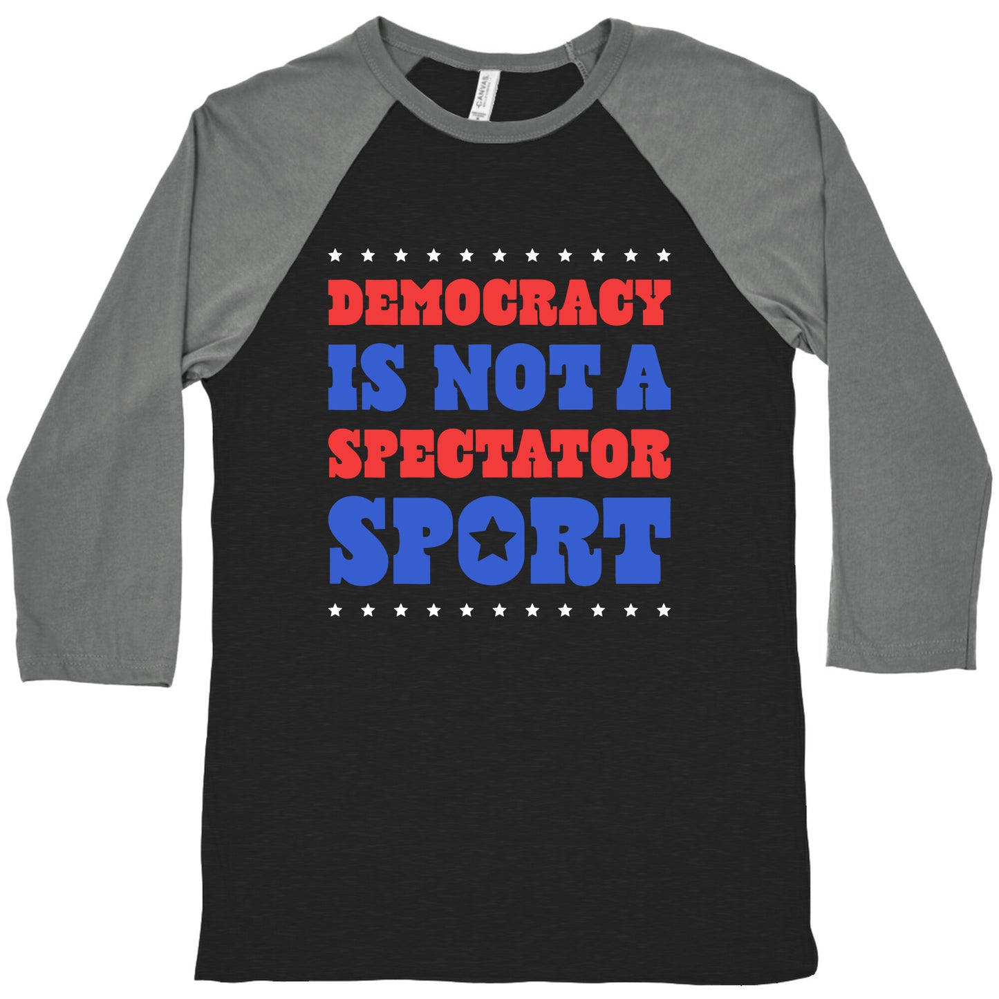 Democracy Is Not a Spectator Sport Baseball Tee