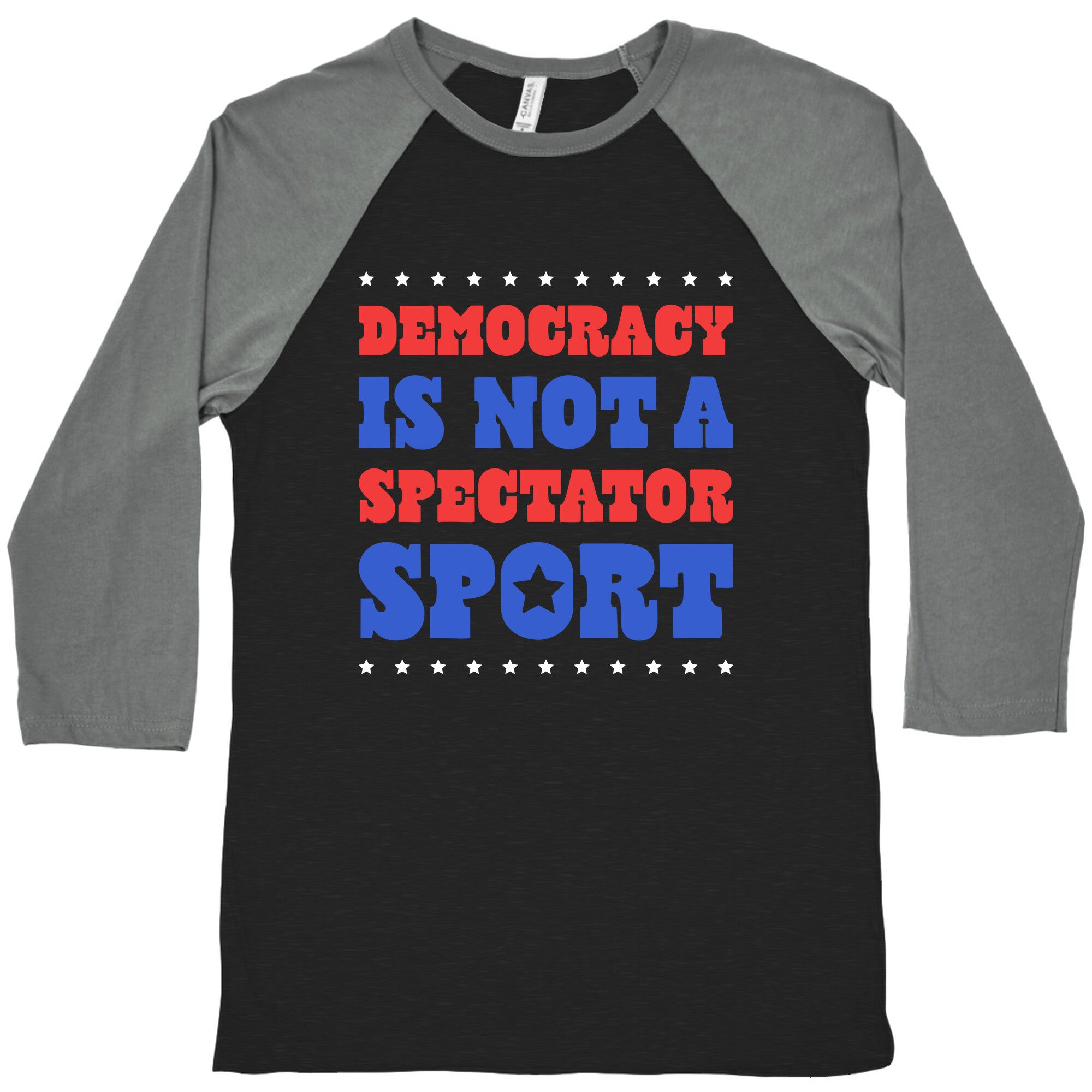 Democracy Is Not a Spectator Sport Baseball Tee