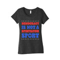Democracy Is Not a Spectator Sport Womens Triblend Tee