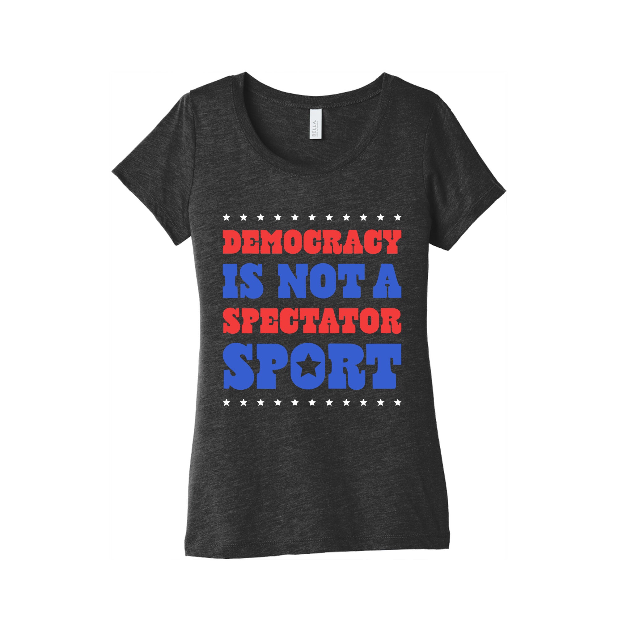 Democracy Is Not a Spectator Sport Womens Triblend Tee