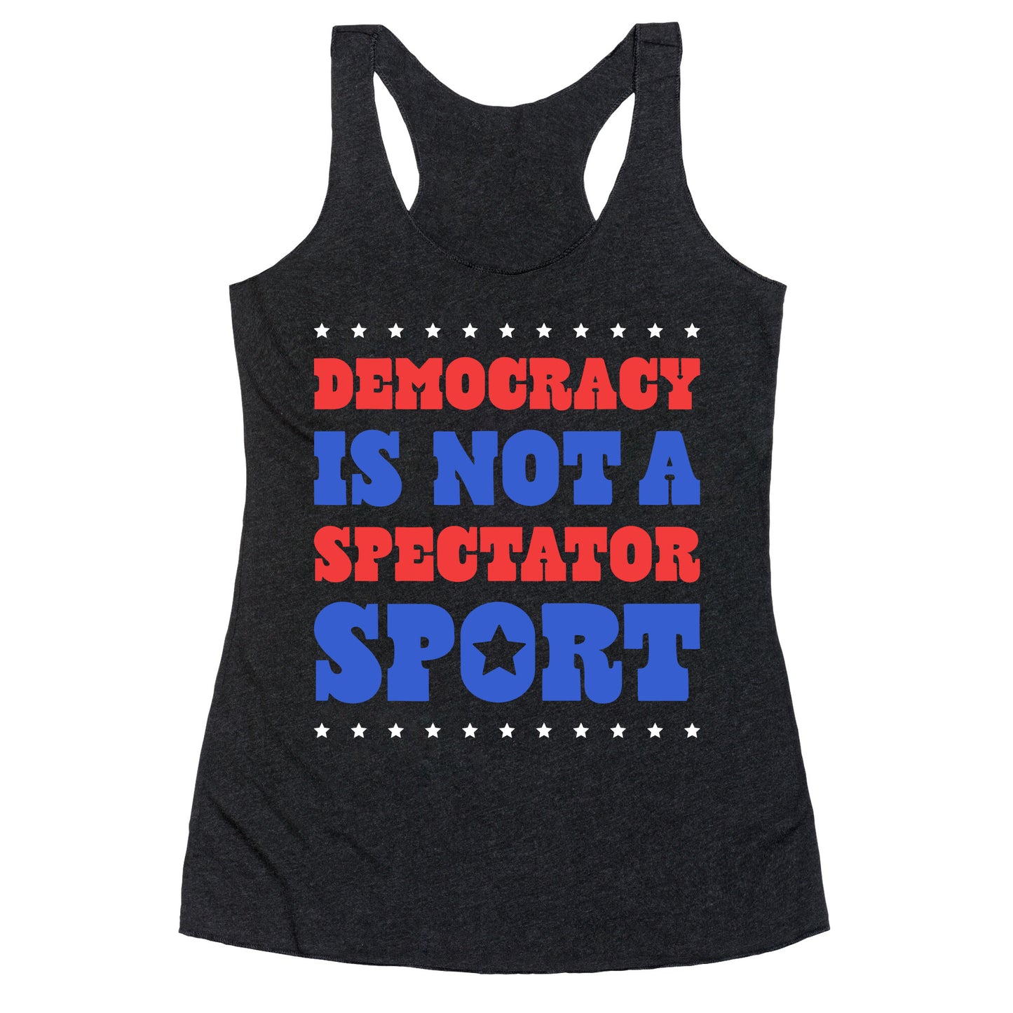 Democracy Is Not a Spectator Sport Racerback Tank