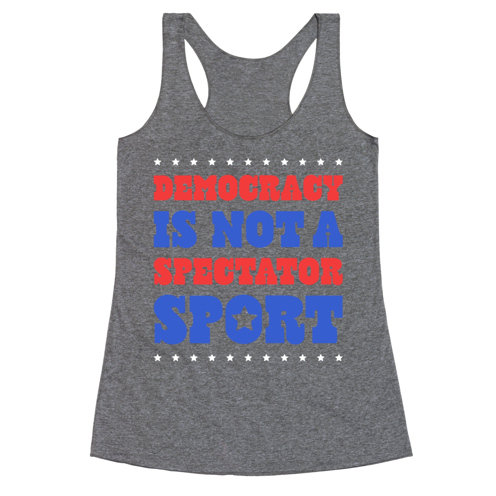Democracy Is Not a Spectator Sport Racerback Tank